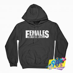 Females Are Strong As Hell Hoodie Quote