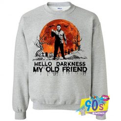 Michael Myers Hello My Old Friend Sweatshirt