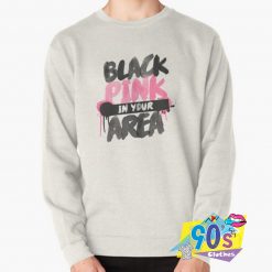 Black Pink In Your Area Sweatshirt