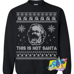 Karl Marx This is Not Santa Ugly Christmas Sweatshirt
