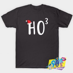 New HO to the third power T Shirt