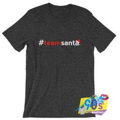 Team Santa Christmas New Style T Shirt