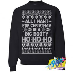 All I Want For Christmas Is A Big Booty Ugly Sweater