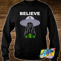 Funny Xmas Believe Alien UFO Ugly Sweatshirt