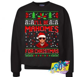 Ill Be Mahomes For Christmas Sports Football Ugly Sweater