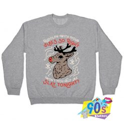 Rudolph Vibes Is Deer Sweatshirt