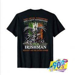 The Devil Whispers Irishman War T shirt