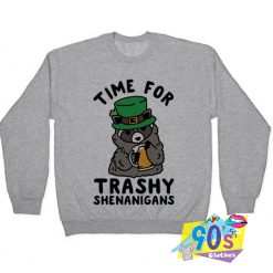 Funny Time For Trashy Sweatshirt