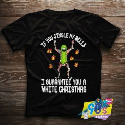 Pickle Rick If You Jingle My Bells T shirt