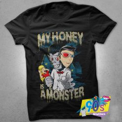 Scary My Honey Is A Monster T shirt