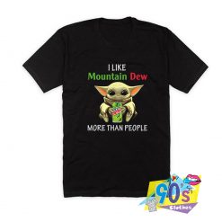 Baby Yoda Like Mountain Dew T shirt