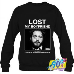 Special Lost My Boyfriend Post Malone Sweatshirt