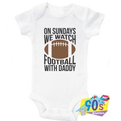 On Sunday We Watch Football With Daddy Baby Onesie