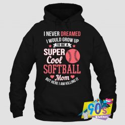 Super Cool Softball Mom Hoodie