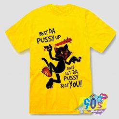 Beat Da Pussy Up T Shirt
