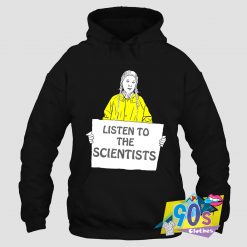 Cute Listen To The Scientists Hoodie