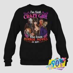 I’m That Crazy Girl Movie Sweatshirt