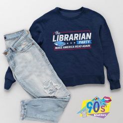 Librarian Make America Read Again Sweatshirt