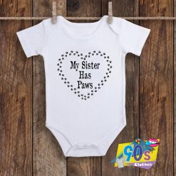 My Sister Has Paws baby Onesie