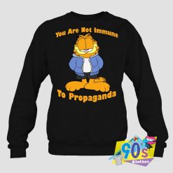 Not Immune To Propaganda Garfield Sweatshirt