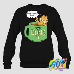Please Just Drunk It Garfield Sweatshirt