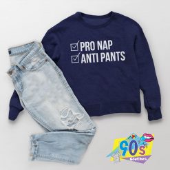 Pro Nap Anti Pants Sweatshirt