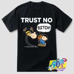 Trust No Bitch Peanuts T Shirt