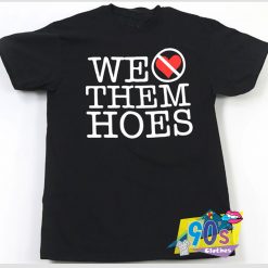 We Dont Love Them Snoop Dogg T Shirt