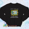 Rick Morty Not Drink 6 Feet Vintage Sweatshirt