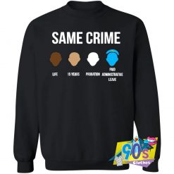 Same Crime Life Sweatshirt