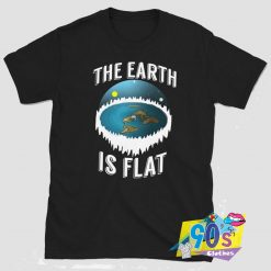 The Earth is Flat Earth Day T Shirt