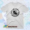 Ain’t No Laws When Your Drinking Claws Fashionable T shirt