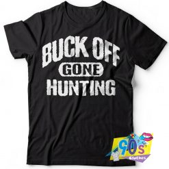 Buck off Hunting T Shirt