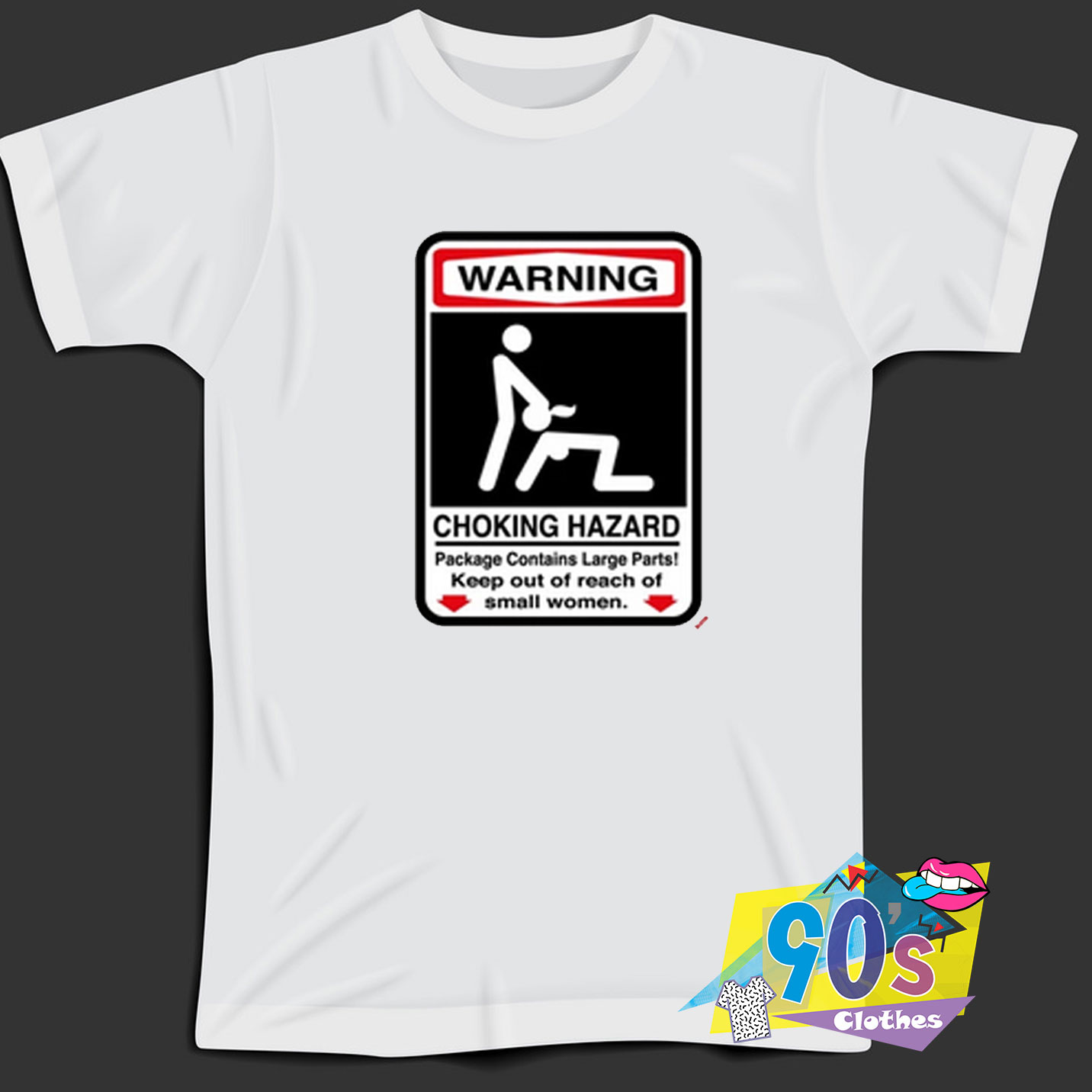 Warning Choking Hazard T Shirt On Sale Sclothes Com