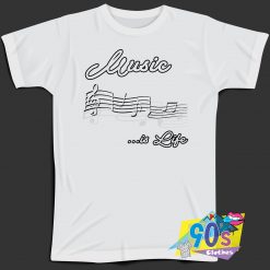 Music is Life T Shirt Style