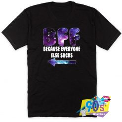 Best Because Everyone Else Sucks Quote T Shirt