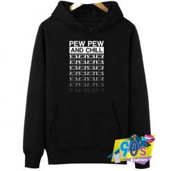 Pew Pew Life And Chill Graphic Hoodie