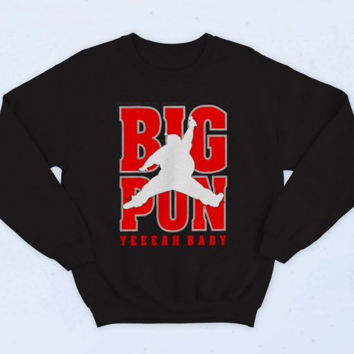 Air Pun Big Pun Yeeah Baby Fashionable Sweatshirt