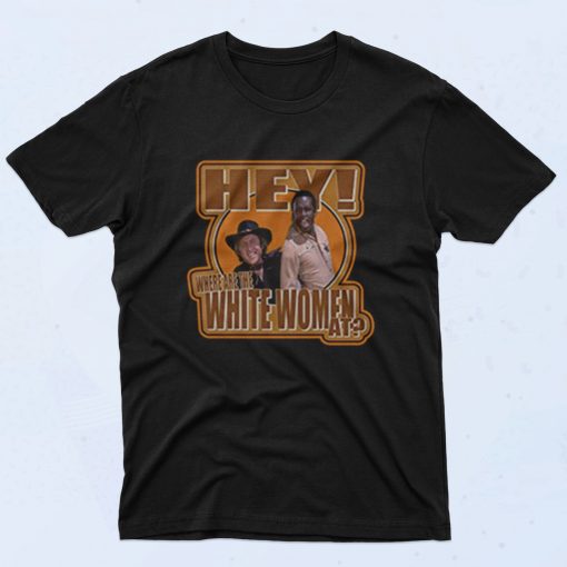 Blazing Saddles Hey Where Are The White Women 90s T Shirt Style