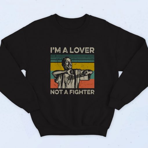 Blood In Blood Out Cruzito Im A Lover Not Fighter Fashionable Sweatshirt