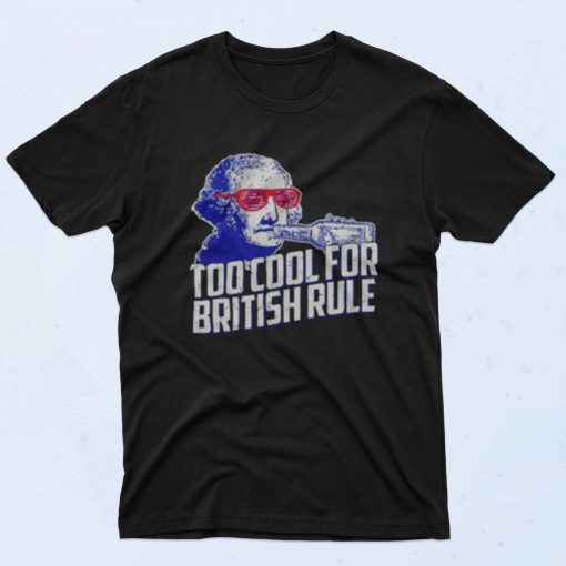 George Washington Too Cool For British Rule 90s T Shirt Style