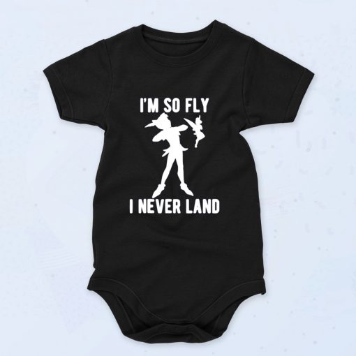 Peter Pan Im So Fly I Never Land Baby Onesies Style