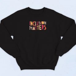 Inclusion Matters Equality Sweatshirt