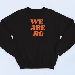 We Are BG Fashionable Sweatshirt