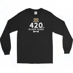 420 In Dog Years Funny Long Sleeve Shirt