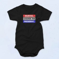 Alexa Change The President Baby Onesie
