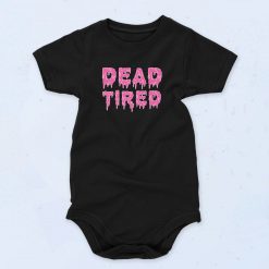 Dead Tired Mom Life Baby Onesie