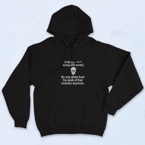 Wrong Society Skull Quotes Hoodie - 90sclothes.com