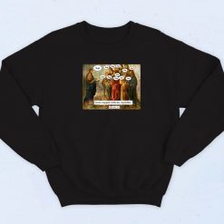 Christian Jesus Apostles Meme Sweatshirt
