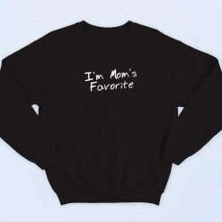 I'm Moms Favorite Sweatshirtr